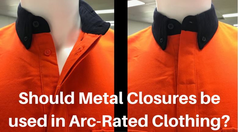 Should Metal Closures be used in Arc Rated Clothing?