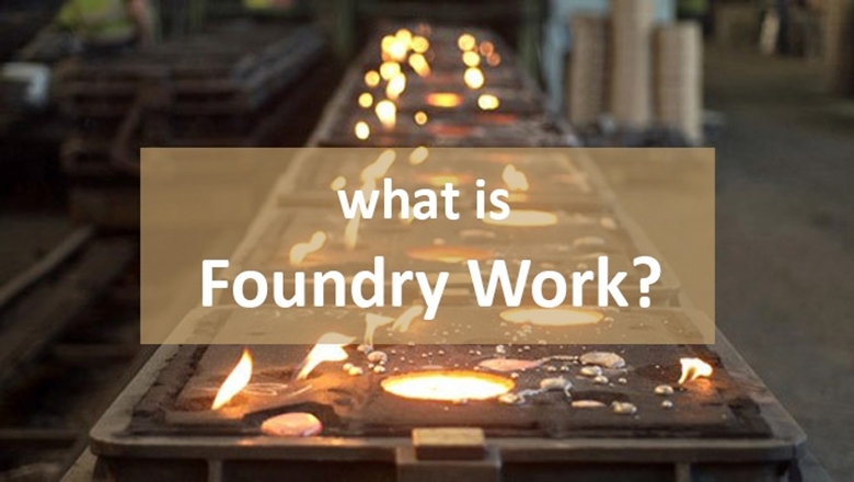 What is Foundry Work?