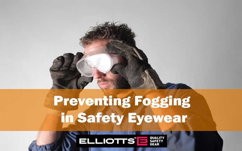 Preventing Fogging in Safety Eyewear